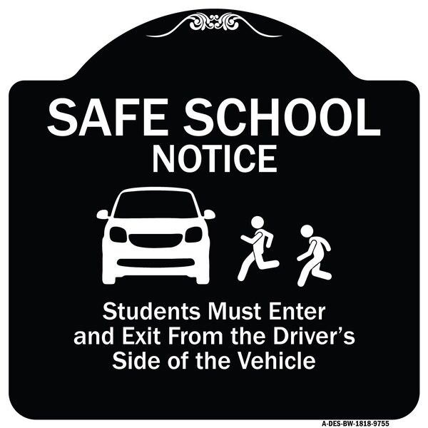 Signmission Designer Series-Safe School Students Must Enter And Exit From Driver Si, 18" L, 18" H, BW-1818-9755 A-DES-BW-1818-9755 - main